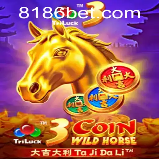 Explore the Thrilling World of 3CoinWildHorse on 186bet