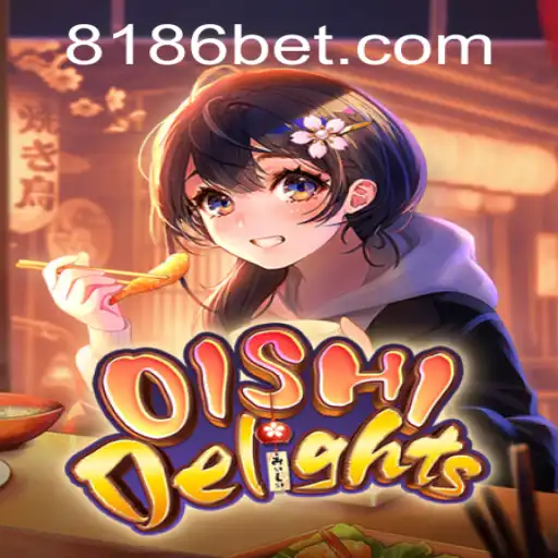Discover the Excitement of OishiDelights: A Thrilling Adventure with 186bet